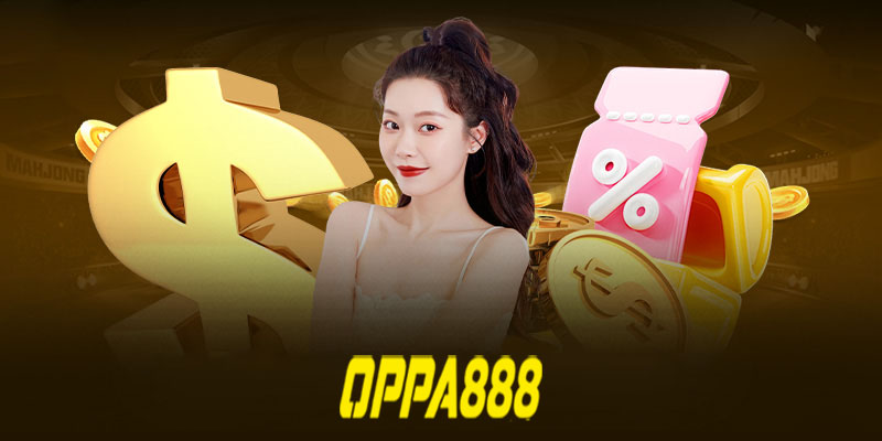 Hướng dẫn cách nhận khuyến mãi Oppa888